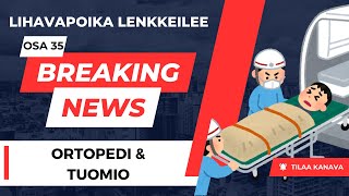 Lihavapoika lenkkeilee  Osa 35  Ortopedi ja tuomio [upl. by Eusoj]