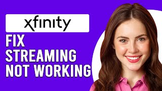 How To Fix Xfinity Streaming Not Working Why Is Xfinity Streaming Not Working  Fixed In Seconds [upl. by Ecirad939]