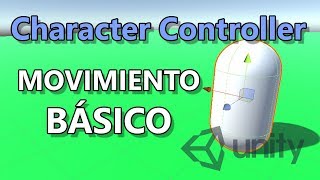 Tutorial Character Controller Unity 1  Movimiento Basico [upl. by Innavoj]