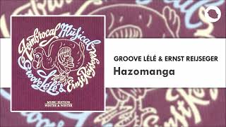 Groove Lélé amp Ernst Reijseger  Hazomanga [upl. by Nakre]