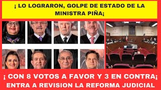 ¡ LO LOGRARON ¡ GOLPE DE ESTADO DEL PODER JUDICIAL CON 8 VOTOS A FAVOR Y 3 EN CONTRA [upl. by Anavoig]