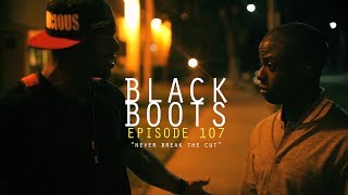 BLACK BOOTS  Ep 107 quotNever Break the Cutquot  BlackBootsTV [upl. by Kappenne]