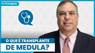 O que é o transplante de medula óssea e quando esse tratamento é uma opção  Dr Responde [upl. by Caitlin]