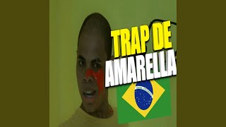 Trap De Amarella [upl. by Celia]