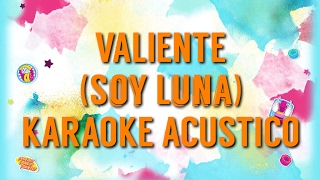 Valiente KARAOKE Soy Luna [upl. by Idurt]