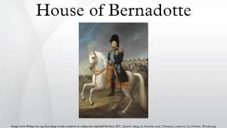 House of Bernadotte [upl. by Eboj909]