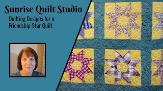 Quilting Designs for a Friendship Star Quilt [upl. by Madid]