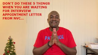 5 THINGS TO AVOID WHEN WAITING FOR INTERVIEW APPOINTMENT LETTER FROM NVC [upl. by Mali]