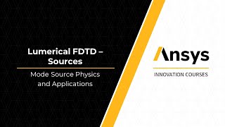 Mode Source in Ansys Lumerical FDTD – Lesson 5 Part 1 [upl. by Notserp475]