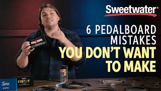 6 Pedalboard Mistakes You Dont Want to Make [upl. by Delanty]