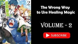 Light Novel  Isekai Light Novel  The Wrong Way to Use Healing Magic Volume 2 [upl. by Crescint458]