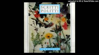 Scritti Politti  Absolute Version [upl. by Adelheid]