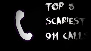 Top 5 Scariest 911 Calls [upl. by Nojram]