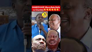 HANDSHAKE UhuruRutoRaila vs Churches [upl. by Whitby]