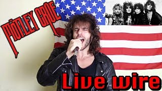 Motley Crue  Live Wire  Full cover wvocals [upl. by Burnett408]