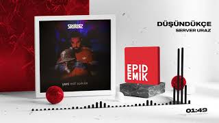 Server Uraz  Düşündükçe Official Audio [upl. by Eineg537]