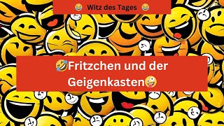 😂Witz des Tages  Fritzchen und der Geigenkasten😂 [upl. by Swayder251]