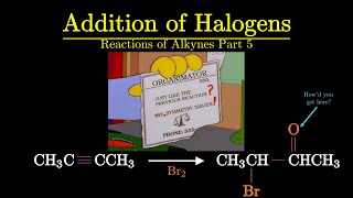 Addition of Halogens  Alkyne Reactions Part 5 of 6  Organic Chemistry 101 [upl. by Adihsar567]