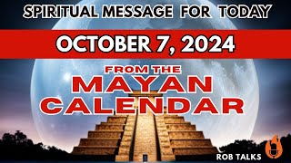 Todays Spiritual Message from the Mayan Calendar  October 7 2024 mayancalendar spirituallity [upl. by Nannette]