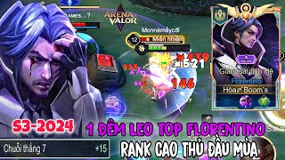 1 Đêm Leo Top Florentino Cực Căng Ở Rank Cao Thủ Đầu Mùa S32024  Hành Trình Chinh Phục Top Flo [upl. by Eyahc]