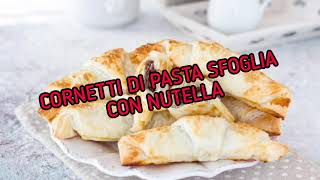 CORNETTI DI PASTA SFOGLIA CON NUTELLA [upl. by Dreeda]