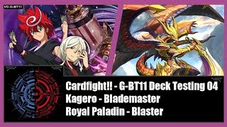 Cardfight Vanguard GBT11 Deck Testing 4  Kagero Blademaster Vs Royal Paladin Blaster [upl. by Collum]