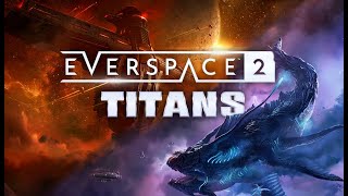 Everspace 2 Titans video game Massive Encounters Emerge From Deep Space new DLC [upl. by Wendell813]