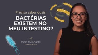 Preciso saber quais bactérias existem no meu intestino [upl. by Ynaittirb]