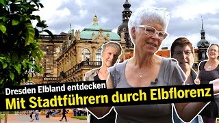 Dresden Elbland entdecken  Mit Stadtführern durch Elbflorenz [upl. by Aziram]