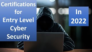 What Certifications to get for Entry Level Cyber Security in 2022 [upl. by Prissy]