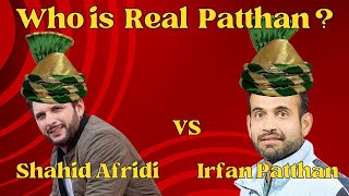 Who’s the Real Pathan Irfan Pathan vs Shahid Afridi – The Ultimate Pathan Debate [upl. by Lyrret]