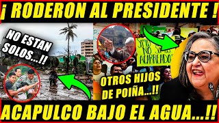 CINICAZOS ¡ PALEROS DE NORMA PIÑA RODEAN AL PRESIDENTE AMLO  ACAPULCO BAJO EL AGUA  HAY VIDEO [upl. by Korrie]