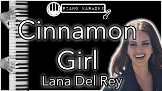 Cinnamon Girl  Lana Del Rey  Piano Karaoke Instrumental [upl. by Serrell]