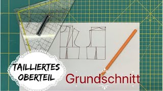 Grundschnitt Oberteil Tailliert erstellenprofessionellemethode [upl. by Buehler]