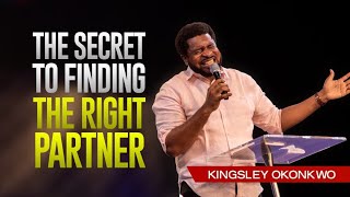 The Secret To Finding The Right Partner  Kingsley Okonkwo [upl. by Dehnel90]