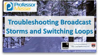 Troubleshooting Broadcast Storms and Switching Loops  CompTIA Network N10006  46 [upl. by Assehc]