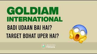 GOLDIAM international SHARE LATEST NEWS  GOLDIAM TODAY NEWS I GOLDIAM TARGET I GOLDIAM analysis [upl. by Vernice]