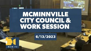 McMinnville City Council Work Session amp Meeting 6132023 [upl. by Enirbas]