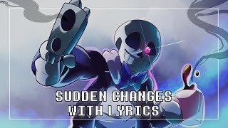 Sudden Changes With Lyrics  Undertale [upl. by Hezekiah]