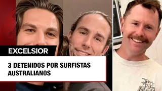 Suman 3 detenidos por surfistas australianos desaparecidos en México [upl. by Lundquist]