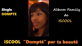 ISCOOL  Dompté  par lAmour  Album Family [upl. by Siekram682]