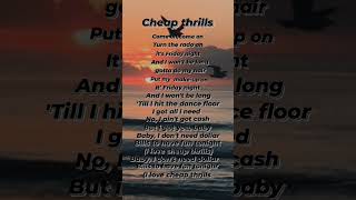 cheap thrills song lyrics songlyricscheapthrill [upl. by Nylak949]