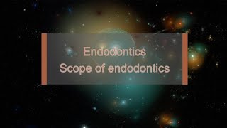 Scope of endodontics  Endodontics [upl. by Adnolahs]