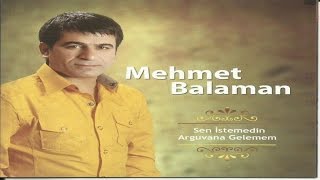 Mehmet Balaman  Arguvana Gelemem [upl. by Eimme]