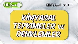 Kimyasal Tepkimeler ve Denklemler  Basit Anlatım  10 Sınıf Kimya 2023 [upl. by Anyel]