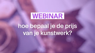 Webinar hoe bepaal je de prijs van je kunstwerk replay 2562020 [upl. by Arbmahs]