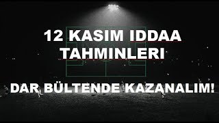 12 Kasım İddaa Tahminleri  Dar Bültende Kazanalım [upl. by Erina744]