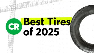 Consumer Reports 2025 Tire Top Picks [upl. by Attennhoj]