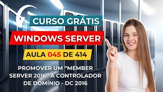 Curso Gratuito de Windows Server  Aula 45 de 414  Promover Member Server a Controlador de Dom  DC [upl. by Acireed702]