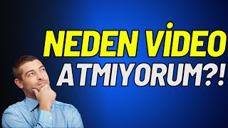 AÇIKLAMA NEDEN VİDEO ATMIYORUM [upl. by Sinnod]